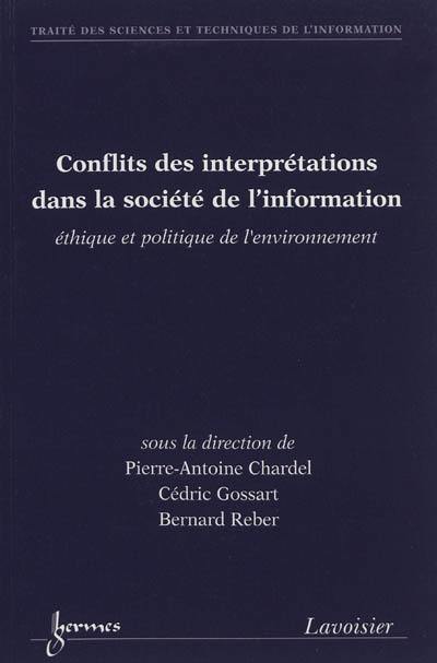 Conflits des interprétations dans la société de l'information : éthique et politique de l'environnement