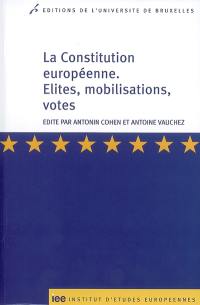 La Constitution européenne : élites, mobilisations, votes