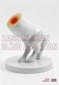 Hassan Khan : blind ambition