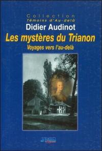 Les mystères du Trianon : voyages vers l'au-delà
