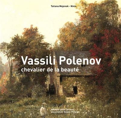 Vassili Polenov : chevalier de la beauté
