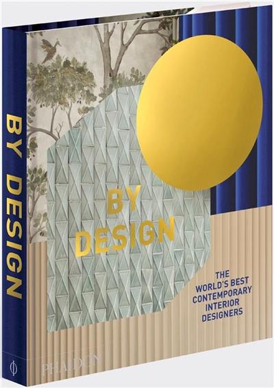 By design : the world's best contemporary interior designers