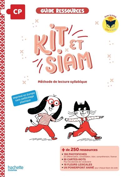 Kit et Siam CP : méthode de lecture syllabique : guide ressources