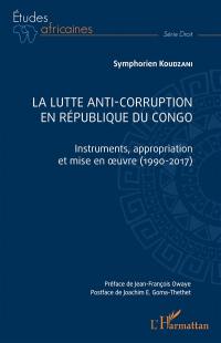 La lutte anti-corruption en République du Congo : instruments, appropriation et mise en oeuvre (1990-2017)