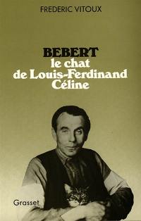 Bébert : le chat de Louis-Ferdinand Celine
