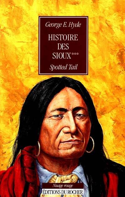 Histoire des Sioux. Vol. 3. Spotted Tail