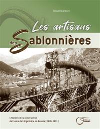 Les artisans des Sablonnières : l'histoire de la construction de l'usine de l'Argentière-La Bessée (1906-1911)
