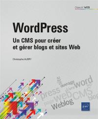 WordPress : un CMS pour créer et gérer blogs et sites web