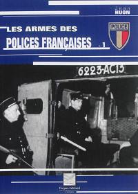 Les armes des polices françaises. Vol. 1