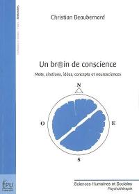 Un br@in de conscience : mots, citations, concepts et neurosciences