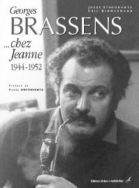 Georges Brassens... chez Jeanne, 1944-1952