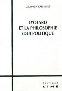 Lyotard et la philosophie (du) politique