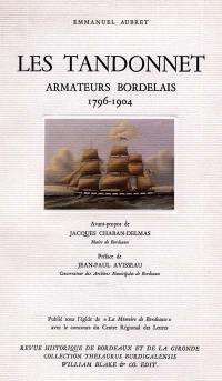 Les Tandonnet : armateurs bordelais, 1796-1904