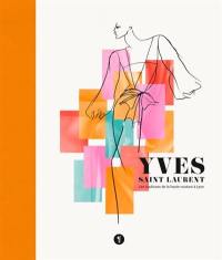 Yves Saint Laurent : les coulisses de la haute couture à Lyon