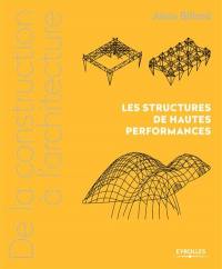 De la construction à l'architecture. Vol. 3. Les structures de hautes performances