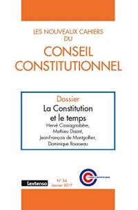 Nouveaux cahiers du Conseil constitutionnel (Les), n° 54. La Constitution et le temps