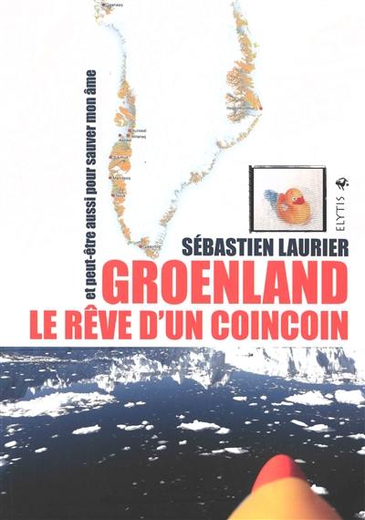 Groenland, le rêve d'un coincoin : et peut-être aussi pour sauver mon âme