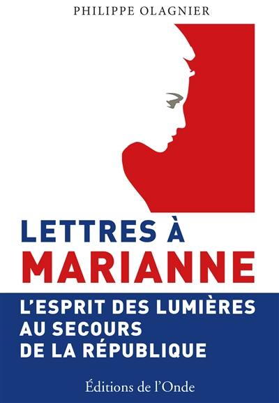 Lettres à Marianne : l'esprit des Lumières au secours de la République