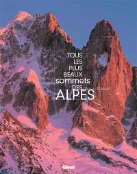 Tous les plus beaux sommets des Alpes