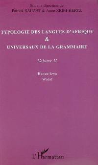 Typologie des langues d'Afrique & universaux de la grammaire. Vol. 2. Benue-kwa, wolof