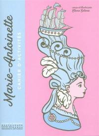 Marie-Antoinette : cahier d'activités