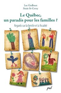 Le Québec, un paradis pour les familles? : regards sur la famille et la fiscalité