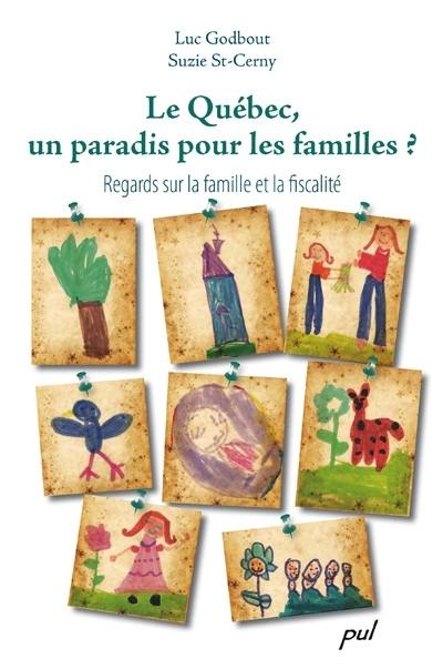 Le Québec, un paradis pour les familles? : regards sur la famille et la fiscalité