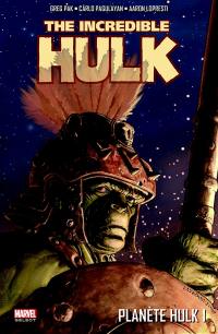 The incredible Hulk. Planète Hulk. Vol. 1