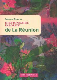Dictionnaire insolite de La Réunion