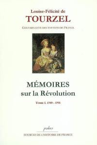 Mémoires sur la Révolution. Vol. 1. 1789-1791
