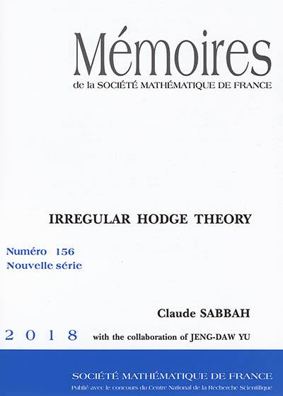 Mémoires de la Société mathématique de France, n° 156. Irregular Hodge Theory