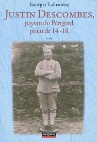 Justin Descombes, paysan du Périgord : poilu de 14-18 : récit