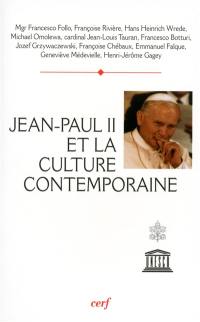 Jean-Paul II et la culture contemporaine : actes du Colloque Culture, raison et liberté, Unesco, 2 juin 2005