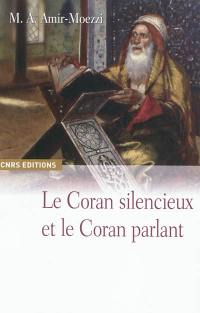 Le Coran silencieux et le Coran parlant : sources scripturaires de l'islam entre histoire et ferveur