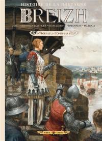 Breizh : histoire de la Bretagne : intégrale. Vol. 2. Tomes 5 à 8