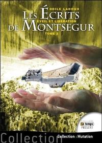 Les écrits de Montségur. Vol. 2. Eveil et libération