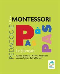 Pédagogie Montessori pas à pas : le français : 6-12 ans