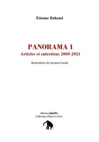 Panorama. Vol. 1. Articles et entretiens 2005-2021