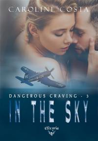 Dangerous craving : 3 : In the sky