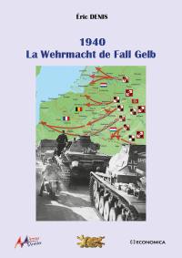 1940 : la Wehrmacht de Fall Gelb