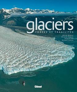Glaciers : forces et fragilités