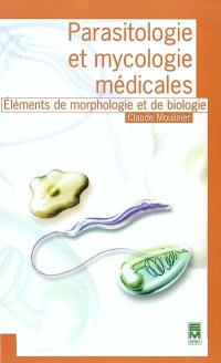 Parasitologie et mycologie médicales : éléments de morphologie et de biologie