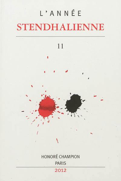 Année stendhalienne (L'), n° 11. Stendhal, théâtre : actes du colloque du 11 au 13 juin 2009, université Paris-III