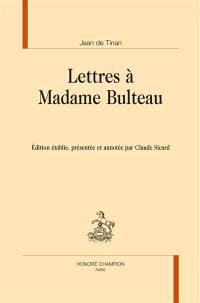 Lettres à madame Bulteau