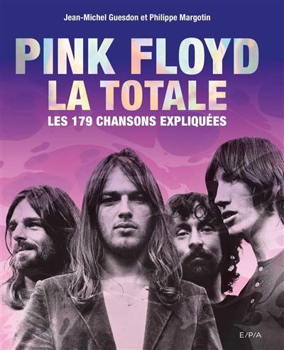 Pink Floyd : la totale : les 179 chansons expliquées