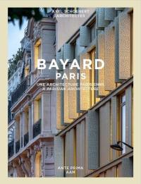 Bayard, Paris : une architecture parisienne contemporaine : Axel Shoenert architectes. Bayard, Paris : a contemporary Parisian architecture : Axel Shoenert architectes