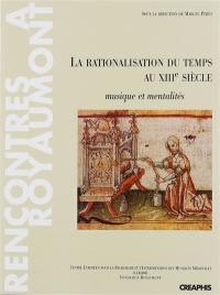 La rationalisation du temps au XIIIe siècle : musique et mentalités : actes du colloque de Royaumont, 1991