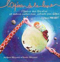 L'opéra de la Lune : l'opéra des girafes : et autres contes pour enfants pas sages