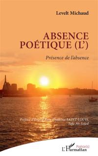 Absence poétique (l') : présence de l'absence