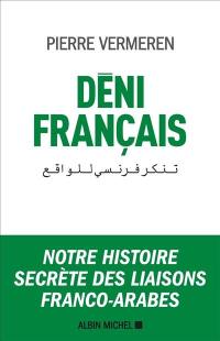 Déni français : notre histoire secrète des liaisons franco-arabes